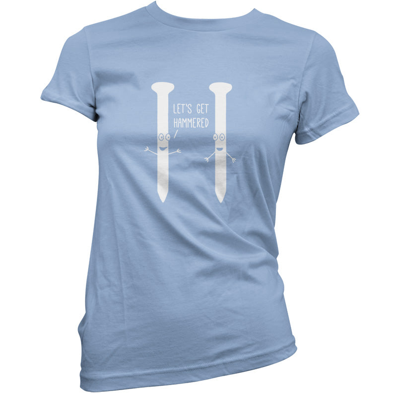 Let's Get Hammered T Shirt