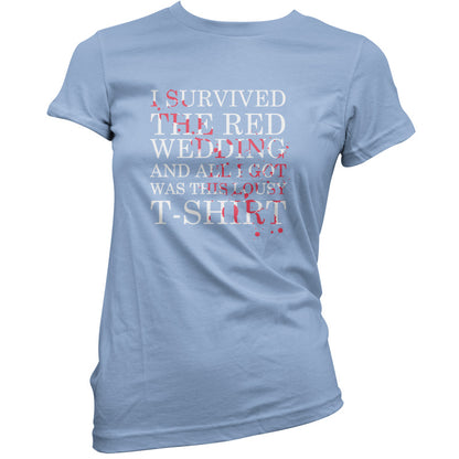 I Survived The Red Wedding And All I Got Was This T-Shirt T Shirt