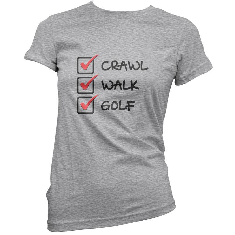 Crawl Walk Golf T Shirt