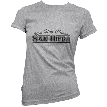You Stay Classy San Diego T Shirt