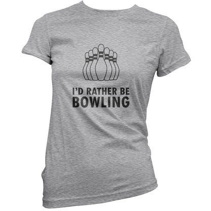 I'd Rather Be Bowling T Shirt