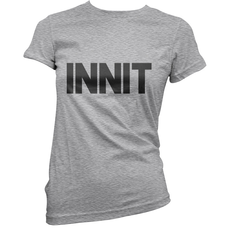Innit T Shirt