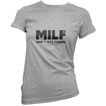 MILF Man I Love Fishing T Shirt
