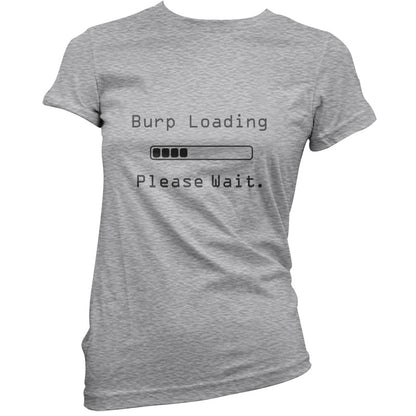 Burp Loading Please Wait T Shirt