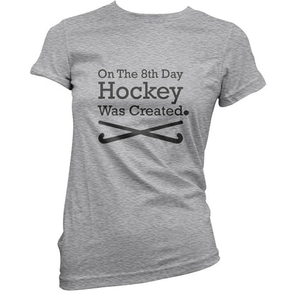 On The 8th Day Hockey Was Created T Shirt