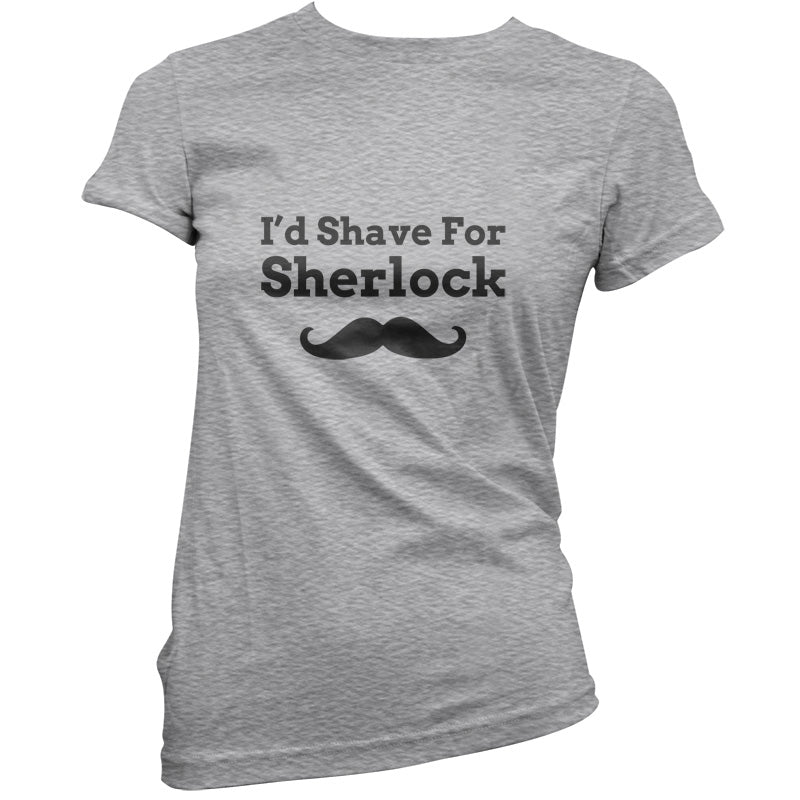 I'd Shave For Sherlock T Shirt