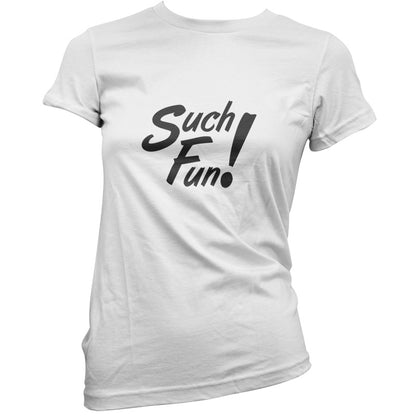 Such Fun T Shirt