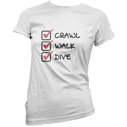 Crawl Walk Dive T Shirt