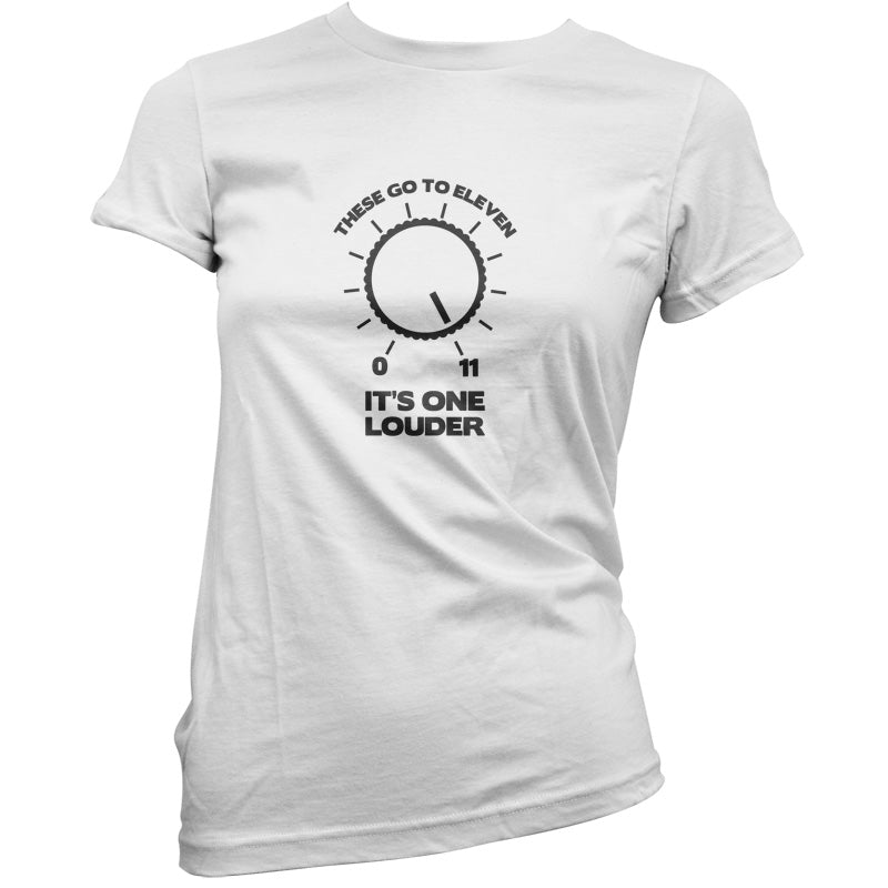These Go To Eleven It's One Louder T Shirt