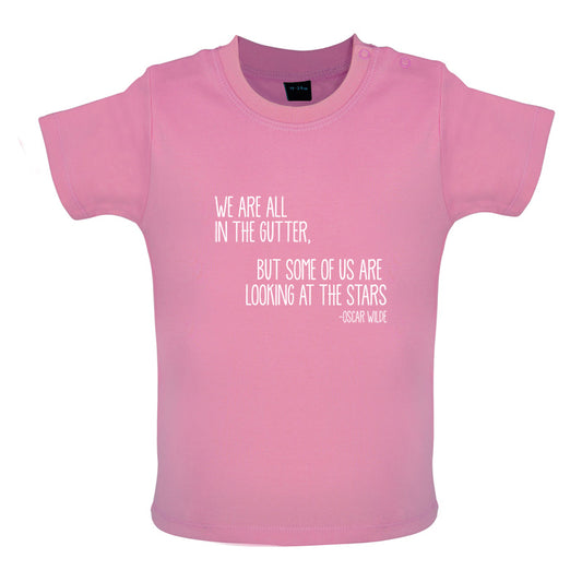 We Are All In The Gutter Baby T Shirt