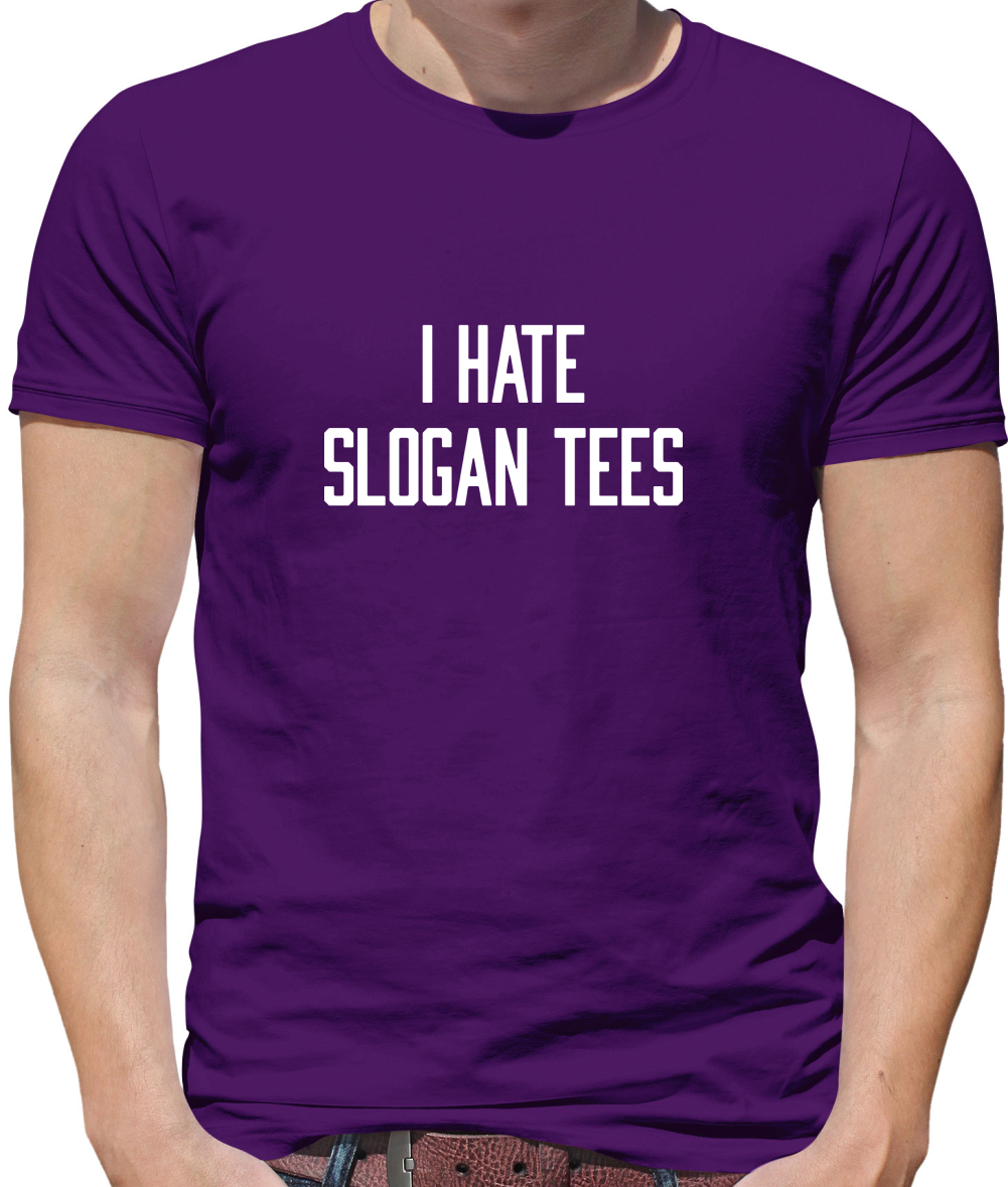 I Hate Slogan Tee's T Shirt