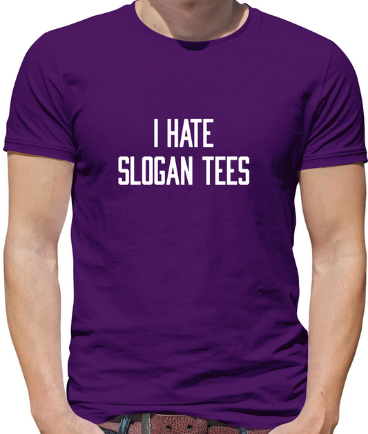 I Hate Slogan Tee's T Shirt
