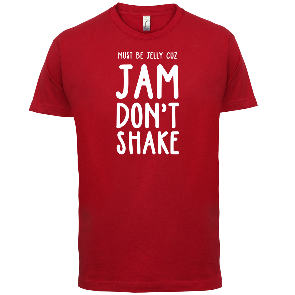 Must Be Jelly T Shirt