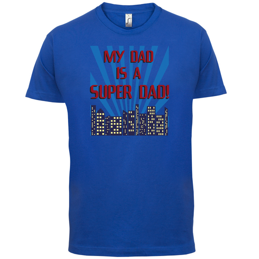 My Dad Is A Superdad T Shirt