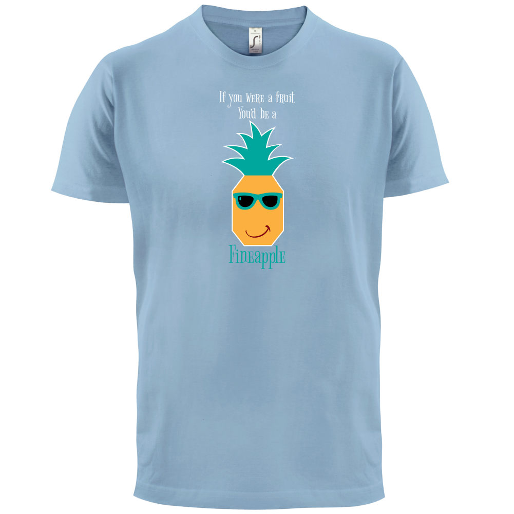 You're A Fineapple T Shirt