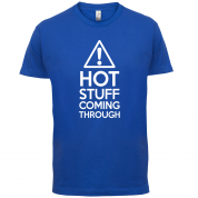 Hot Stuff Coming Through T Shirt