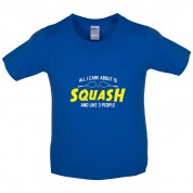 All I Care About Is Squash Kids T Shirt