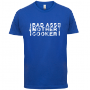 Bad Ass Mother Cooker T Shirt