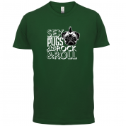Sex, Pugs And Rock N Roll T Shirt